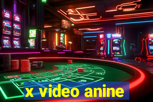 x video anine